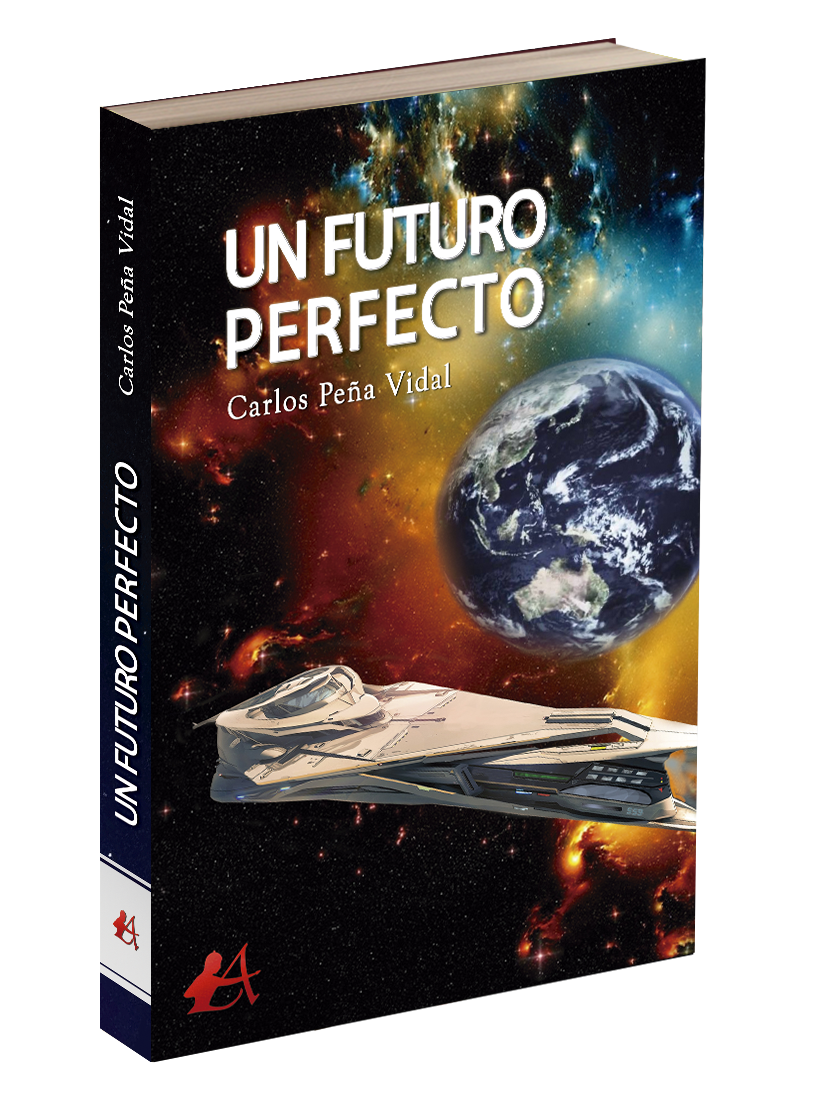 Carlos Peña Vidal Un futuro perfecto Editorial Adarve