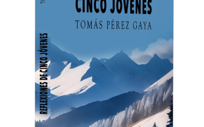 Entrevista a Tomás Pérez Gaya, autor del libro Reflexiones de cinco jóvenes