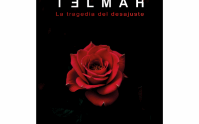 TELMAH, LA TRAGEDIA DEL DESAJUSTE