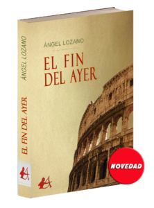 Portada del libro El fin del ayer de Ángel Lozano. Editoriales de España, Editorial Adarve, Editoriales actuales de España