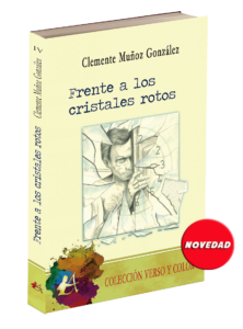 Portada del libro Frente a los cristales rotos de Clamente Muñoz González. Editorial Adarve, Colección Verso y Color, Editoriales de España