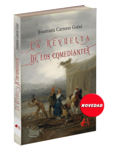 Portada del libro La revuelta de los comediantes de Josémaría Carreras Guixé. Editorial Adarve, Editorial Adarve de España, Editoriales de España, Editoriales actuales de España