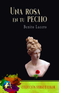 Portada del libro Una rosa es tu pecho de Benito Lucero. Editorial Adarve, Editoriales españolas que aceptan manuscritos