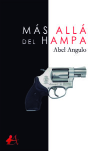 Portada del libro Más allá del hampa de Abel Angulo. Editorial Adarve, Editoriales que aceptan manuscritos
