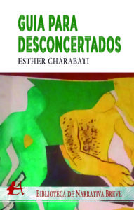 Portada del libro Guía para desconcertados de Esther Charabati. Editorial Adarve, Editoriales de España