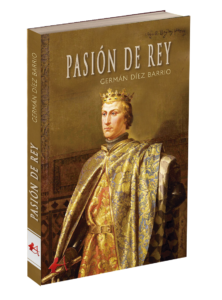 Portada del libro Pasión de rey de Germán Díez Barrios. Editorial adarve, Editoriales actuales de España