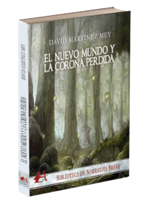 Portada del libro El nuevo mundo y la corona perdida de David Martínez Mey. Editorial Adarve, Editoriales de España