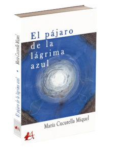 Portada del libro El pájaro de la lágrima azul de María Cucurella. Editorial Adarve, Editoriales que aceptan manuscritos
