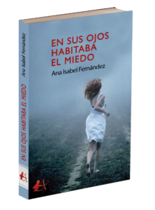 Portada del libro En sus ojos habitaba el miedo de Ana Isabel Fernández. Editorial Adarve, Editoriales de España