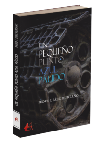 Portada del libro Un pequeño punto azul pálido de Pedro J Sáez Murciano. Editorial Adarve, Editoriales españolas