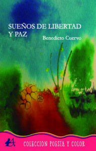 Portada del libro Sueños de libertad y paz de Benedicto Cuervo. Editorial Adarve, Colección Verso y Color