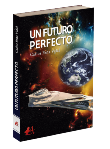 Portada del libro Un futuro perfecto de Carlos Peña Vidal. Editorial Adarve, Editoriales de España
