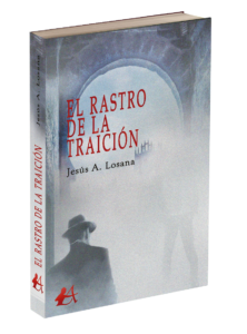 Portada del libro El rastro de la traición de Jesús A Losana. Editorial Adarve, Editoriales de España