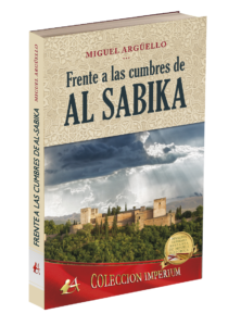 Portada del libro Frente a las cumbres de al-Sabika de Miguel Argüello. Editorial Adarve, Publicar un libro