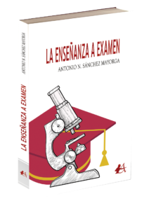Portada del libro La enseñanza a examen de Antonio N Sánchez Mayorga. Editorial Adarve, Editoriales que aceptan manuscritos