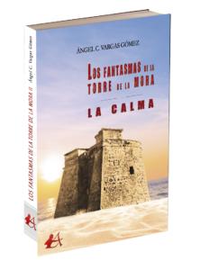 Portada del libro Los fantasmas de la Torre de la Mora La calma de Ángel C Vargas. Editorial Adarve, Editoriales de España