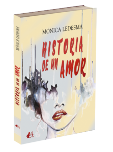 Historia de un amor de Mónica Ledesma. Editoria Adarve. Publicar un libro