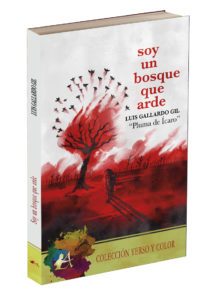 Portada del libro Soy un bosque que arde de Luis Gallardo Gil "La pluma de Ícaro. Editorial Adarve, publicar un libro