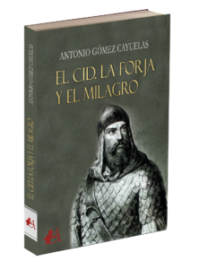 Portada del libro El Cid. La forja y el milagro. Editorial Adarve, editoriales que aceptan manuscritos