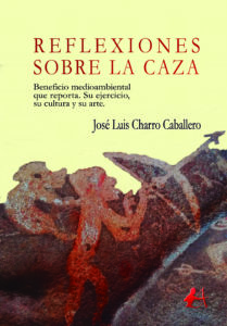 Portada de Reflexiones sobre la caza. Editorial Adarve. José Luis Charro Caballero. Publicar un libro, Editorial Adarve
