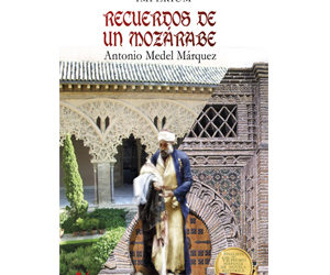 Antonio Medel Márquez – Recuerdos de un mozárabe