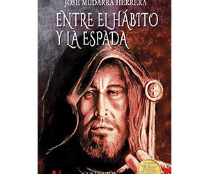 José Mudarra Herrera – Entre el hábito y la espada