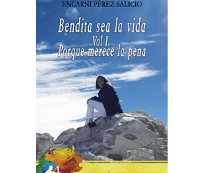 Encarni Pérez Salicio – Bendita sea la vida Vol. I Porque merece la pena