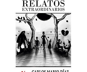 Carlos Mario Díaz – Relatos extraordinarios