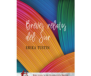 Erika Tustin – Breves relatos del sur
