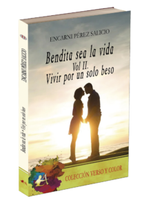 Portada del libro Bendita sea la vida Vol. II Vivo por un solo beso. Editorial Adarve, colección Verso y color.
