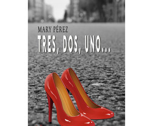 Mary Pérez – Tres, dos, uno…