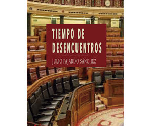 Julio Fajardo Sánchez – Tiempo de desencuentros