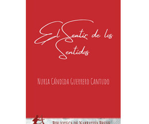 Nuria Cándida Guerrero Cantudo – El sentir de los sentidos