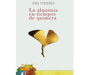 Cris Turienzo – La alquimia en tiempos de quimera