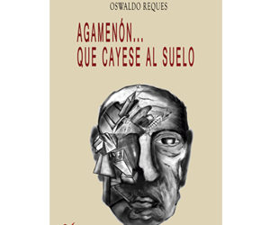 Oswaldo Reques – Agamenón… Que cayese al suelo