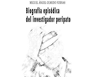 Miguel Ángel Olmedo – Biografía episódica del investigador peripato