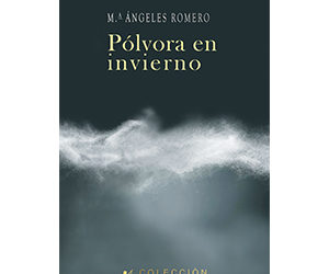 M.ª Ángeles Romero – Pólvora en invierno