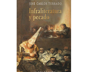 José Carlos Turrado – Infraliteratura y pecado