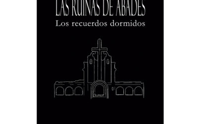 Ana Santana – Las ruinas de Abades. Los recuerdos dormidos