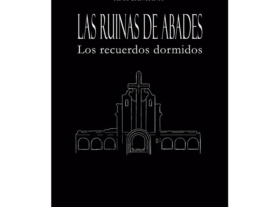 Ana Santana – Las ruinas de Abades. Los recuerdos dormidos