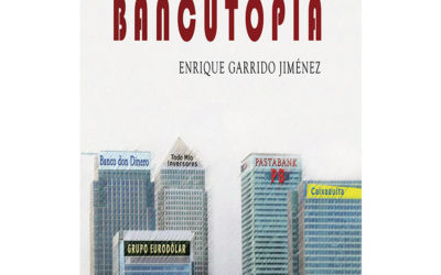 Enrique Garrido Jiménez  – Bancutopía