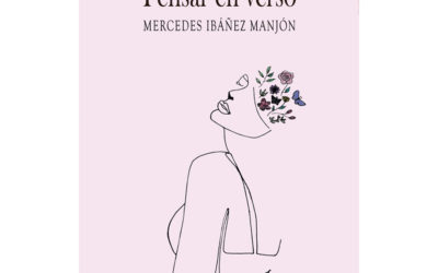 Mercedes Ibáñez Manjón – Pensar en verso