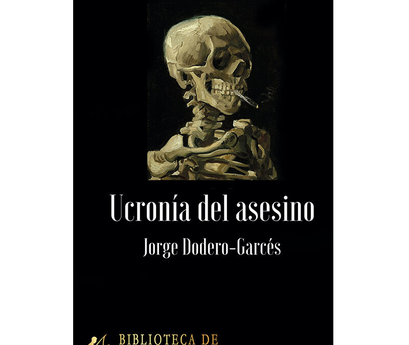 Jorge Dodero-Garcés – Ucronía del asesino