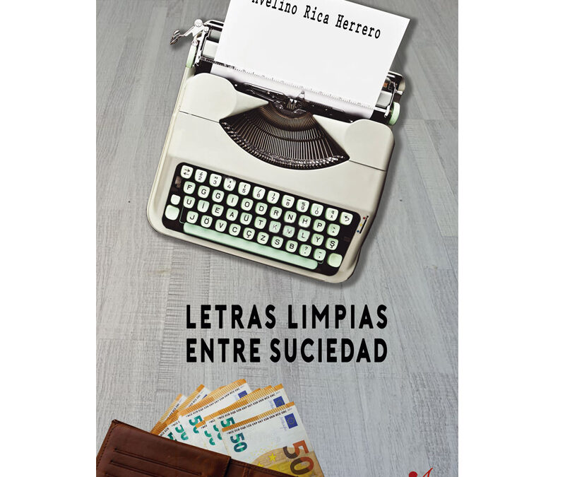 Avelino Rica Herrero – Letras limpias entre suciedad