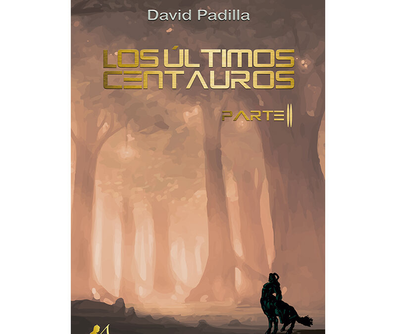 David Padilla – Los últimos centauros. Parte II