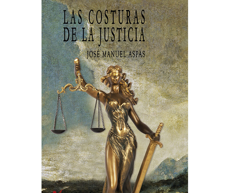 José Manuel Aspas – Las costuras de la justicia
