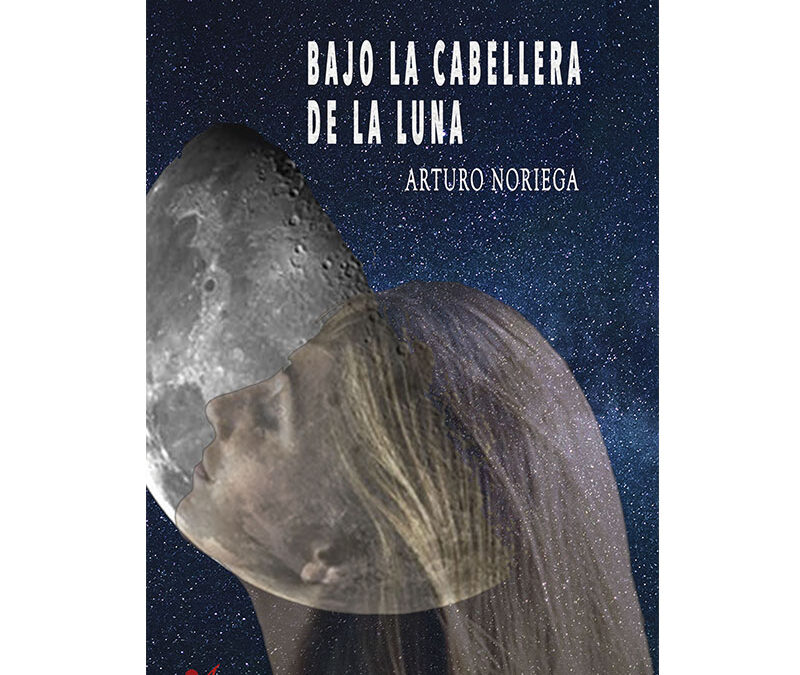 Arturo Noriega – Bajo la cabellera de la luna