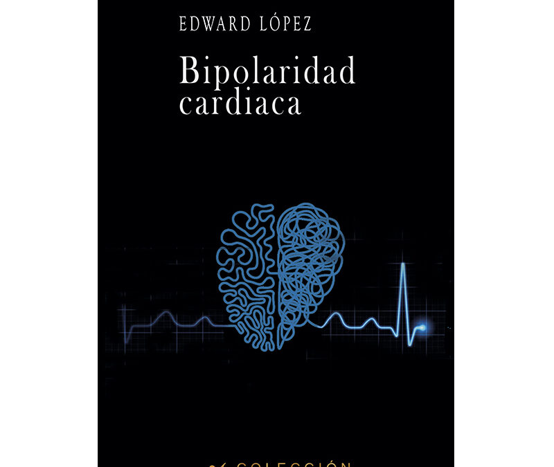 Edward López Ossa – Bipolaridad cardiaca