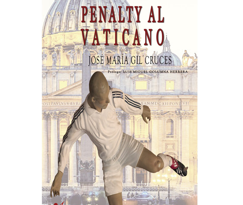 José María Gil Cruces – Penalty al Vaticano