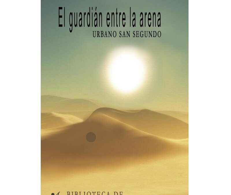 Urbano San Segundo – El guardián entre la arena